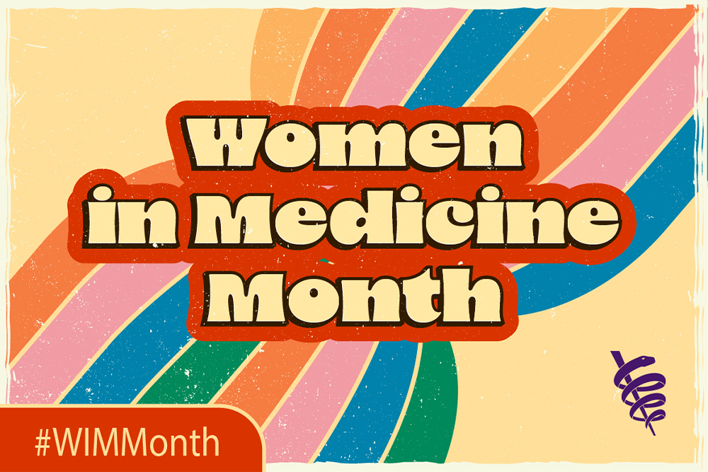 A graphic that reads Women in Medicine Month